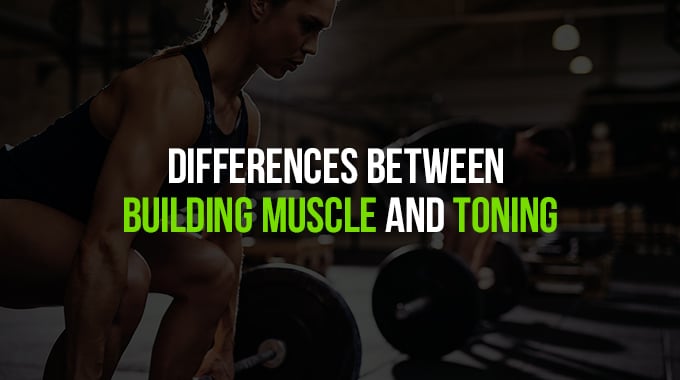 The Differences Between Building And Toning Muscle